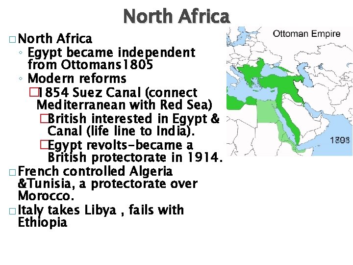 � North Africa ◦ Egypt became independent from Ottomans 1805 ◦ Modern reforms �