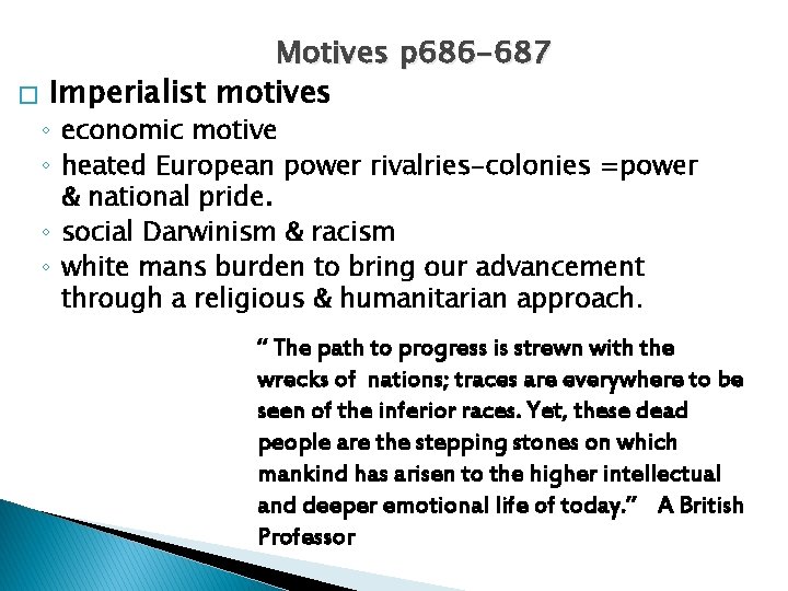 � Motives p 686 -687 Imperialist motives ◦ economic motive ◦ heated European power