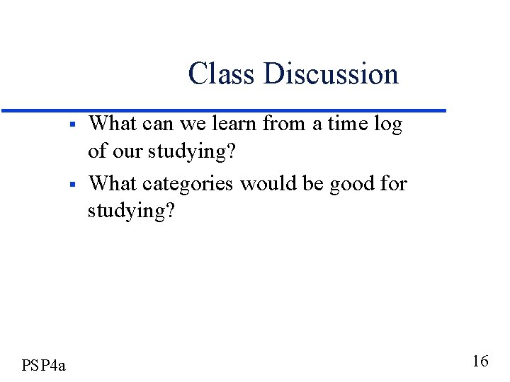 Class Discussion § § PSP 4 a What can we learn from a time