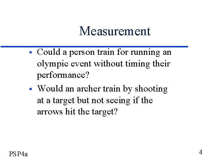 Measurement § § PSP 4 a Could a person train for running an olympic