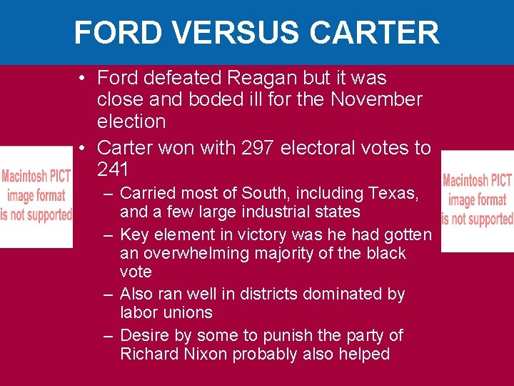 FORD VERSUS CARTER • Ford defeated Reagan but it was close and boded ill