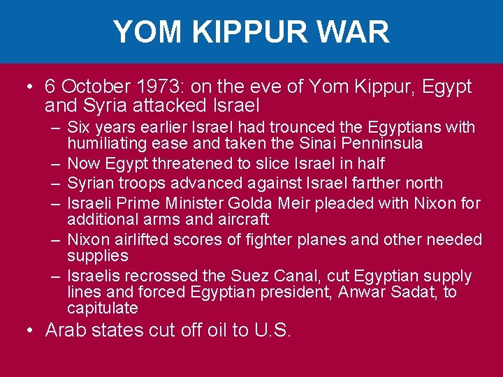 YOM KIPPUR WAR • 6 October 1973: on the eve of Yom Kippur, Egypt