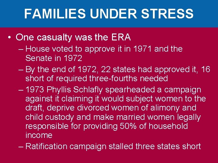 FAMILIES UNDER STRESS • One casualty was the ERA – House voted to approve
