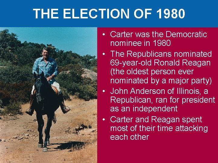 THE ELECTION OF 1980 • Carter was the Democratic nominee in 1980 • The
