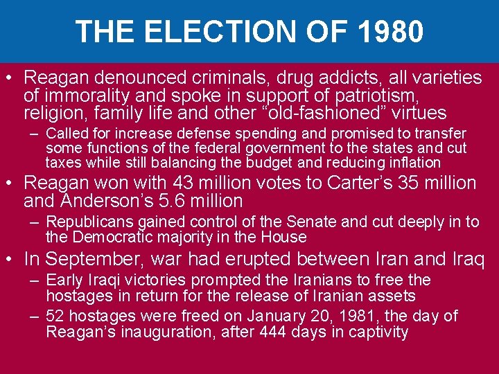 THE ELECTION OF 1980 • Reagan denounced criminals, drug addicts, all varieties of immorality