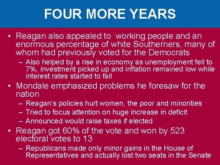 FOUR MORE YEARS • Reagan also appealed to working people and an enormous percentage
