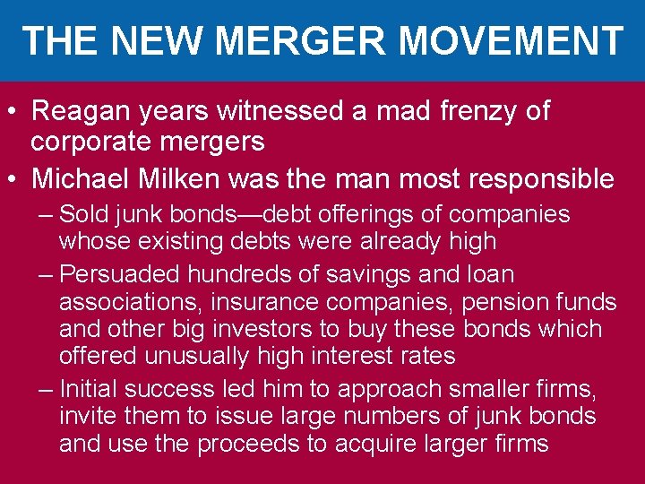 THE NEW MERGER MOVEMENT • Reagan years witnessed a mad frenzy of corporate mergers