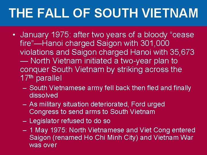 THE FALL OF SOUTH VIETNAM • January 1975: after two years of a bloody