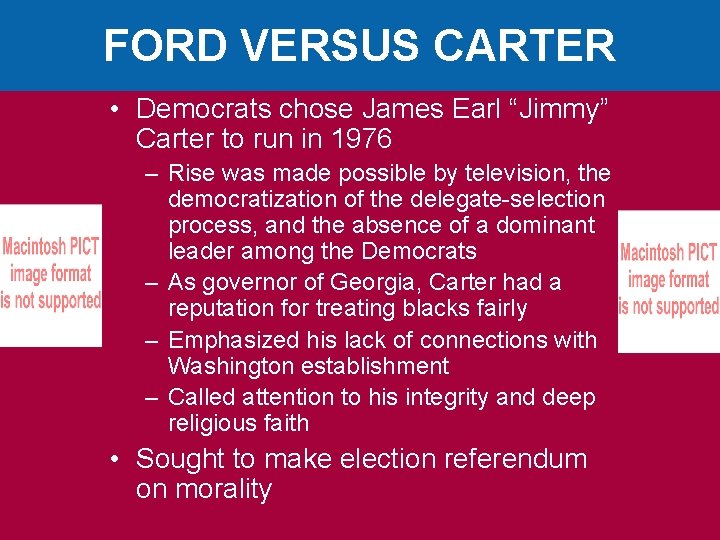 FORD VERSUS CARTER • Democrats chose James Earl “Jimmy” Carter to run in 1976