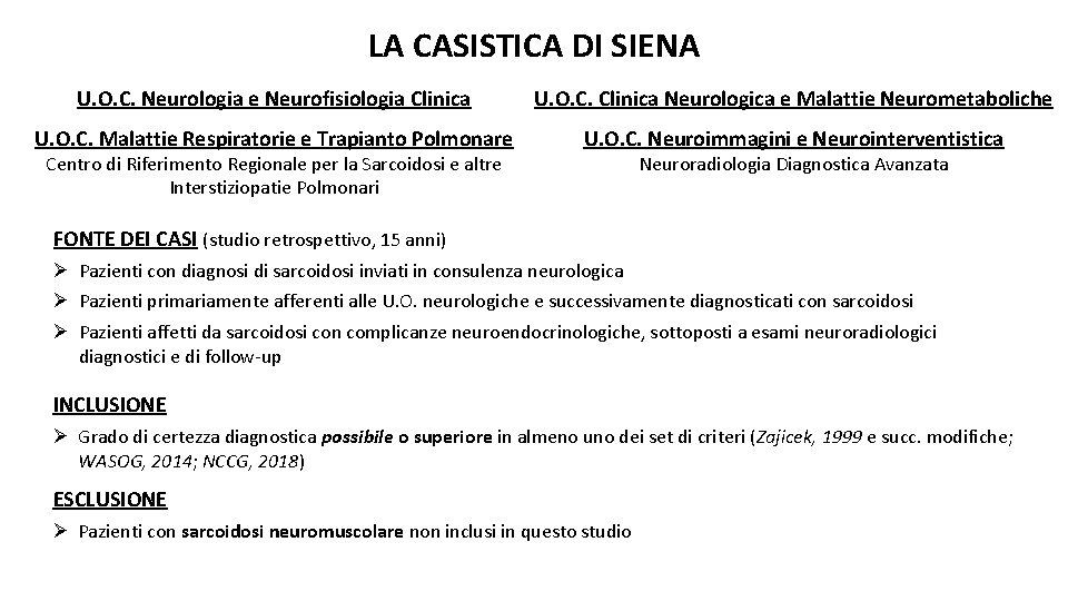 LA CASISTICA DI SIENA U. O. C. Neurologia e Neurofisiologia Clinica U. O. C.
