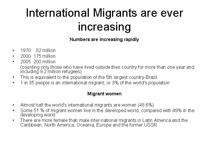 International Migrants are ever increasing Numbers are increasing rapidly • • • 1970 82