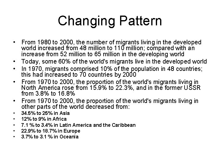 Changing Pattern • From 1980 to 2000, the number of migrants living in the