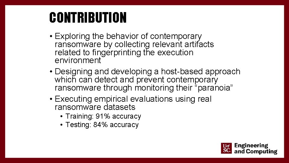 CONTRIBUTION • Exploring the behavior of contemporary ransomware by collecting relevant artifacts related to