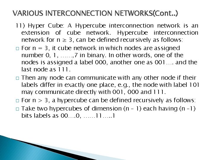 VARIOUS INTERCONNECTION NETWORKS(Cont. . ) 11) Hyper Cube: A Hypercube interconnection network is an