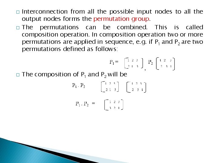 � � � Interconnection from all the possible input nodes to all the output