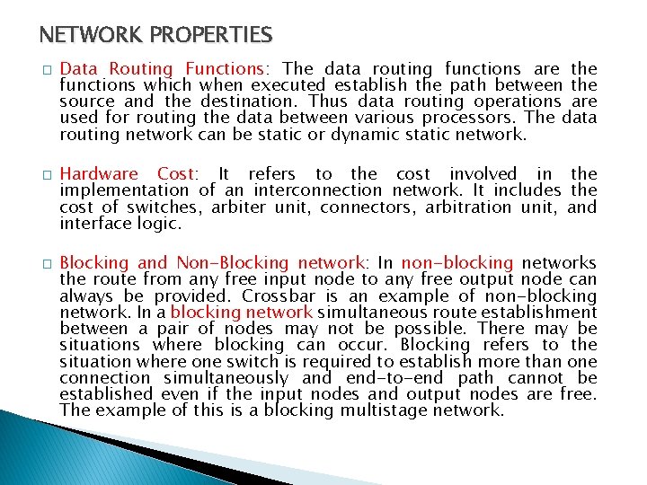 NETWORK PROPERTIES � � � Data Routing Functions: The data routing functions are the