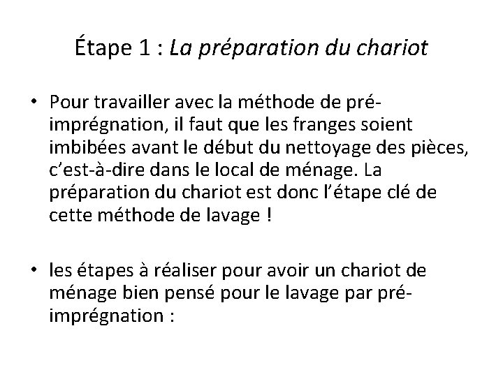 Étape 1 : La préparation du chariot • Pour travailler avec la méthode de