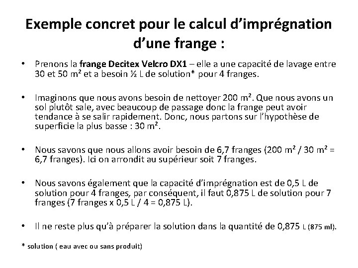 Exemple concret pour le calcul d’imprégnation d’une frange : • Prenons la frange Decitex