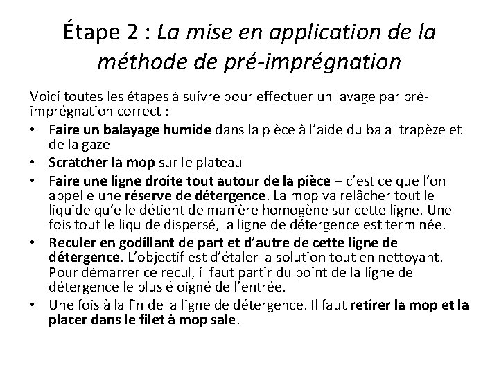 Étape 2 : La mise en application de la méthode de pré-imprégnation Voici toutes