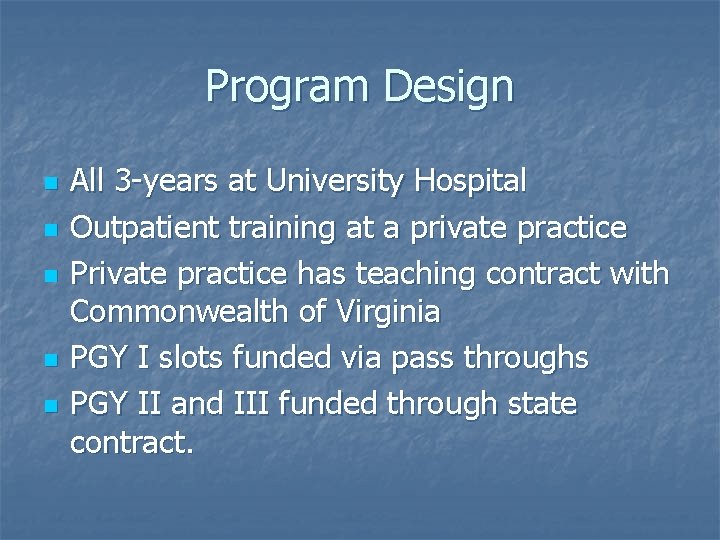 Program Design n n All 3 -years at University Hospital Outpatient training at a
