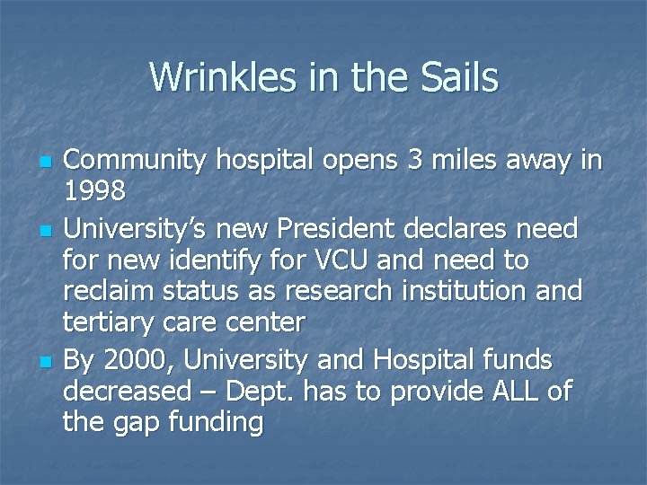 Wrinkles in the Sails n n n Community hospital opens 3 miles away in