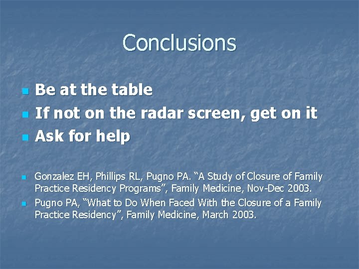 Conclusions n n n Be at the table If not on the radar screen,