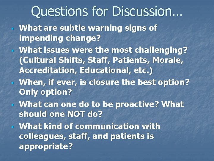 Questions for Discussion… § § § What are subtle warning signs of impending change?
