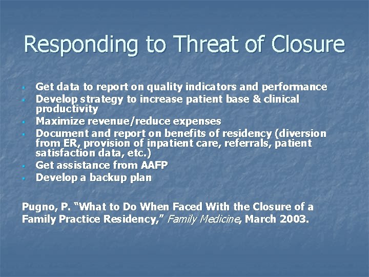 Responding to Threat of Closure § § § Get data to report on quality