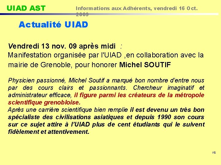 UIAD AST Informations aux Adhérents, vendredi 16 Oct. 2009 Actualité UIAD Vendredi 13 nov.