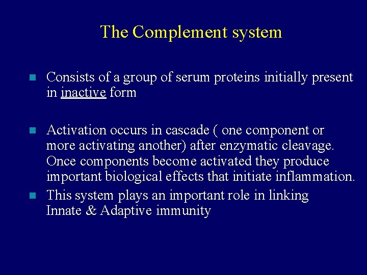 The Complement system n Consists of a group of serum proteins initially present in