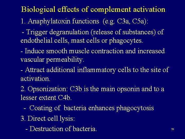 Biological effects of complement activation 1. Anaphylatoxin functions (e. g. C 3 a, C