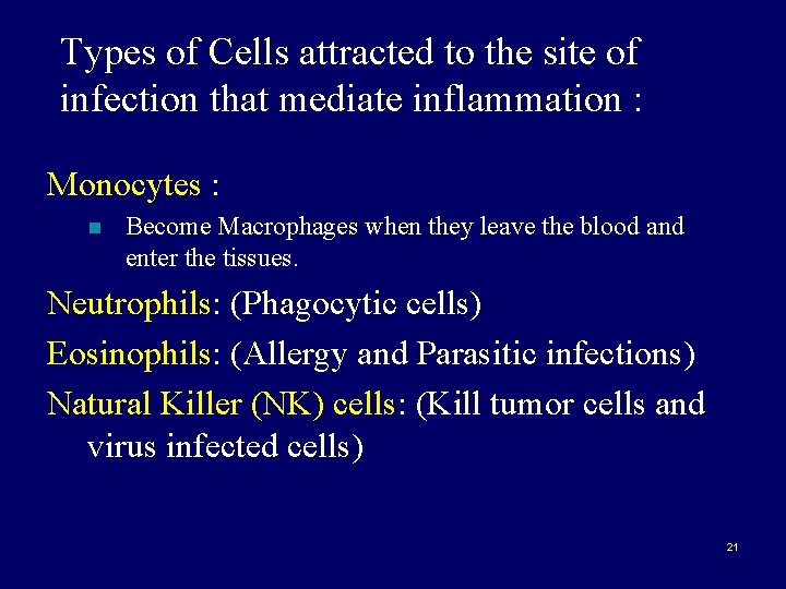 Types of Cells attracted to the site of infection that mediate inflammation : Monocytes