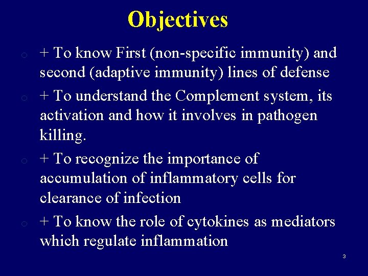 Objectives o o + To know First (non-specific immunity) and second (adaptive immunity) lines