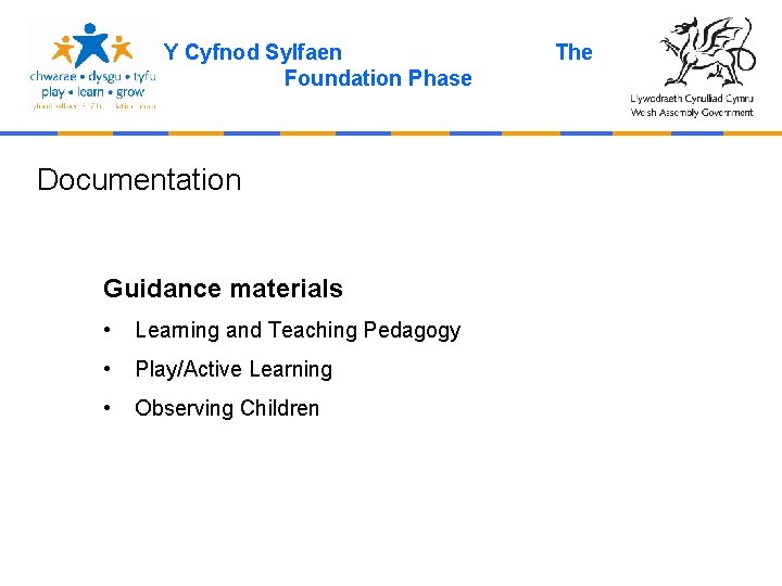 Y Cyfnod Sylfaen Foundation Phase Documentation Guidance materials • Learning and Teaching Pedagogy •