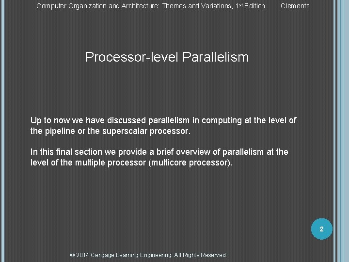 Computer Organization and Architecture: Themes and Variations, 1 st Edition Clements Processor-level Parallelism Up