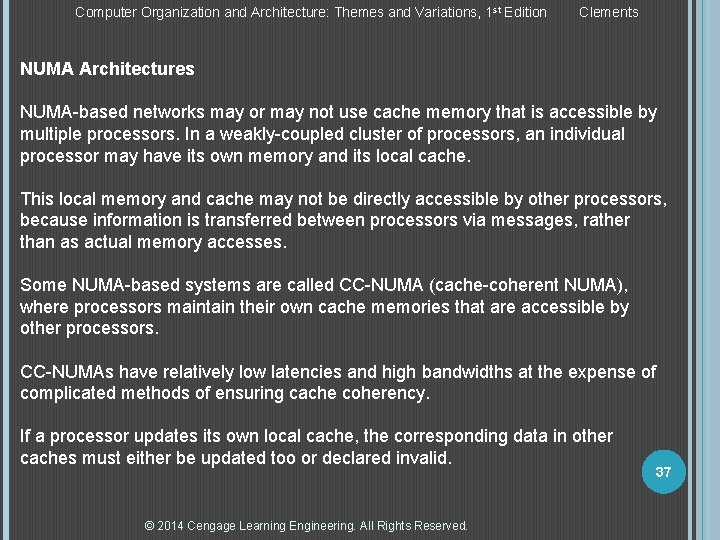 Computer Organization and Architecture: Themes and Variations, 1 st Edition Clements NUMA Architectures NUMA-based