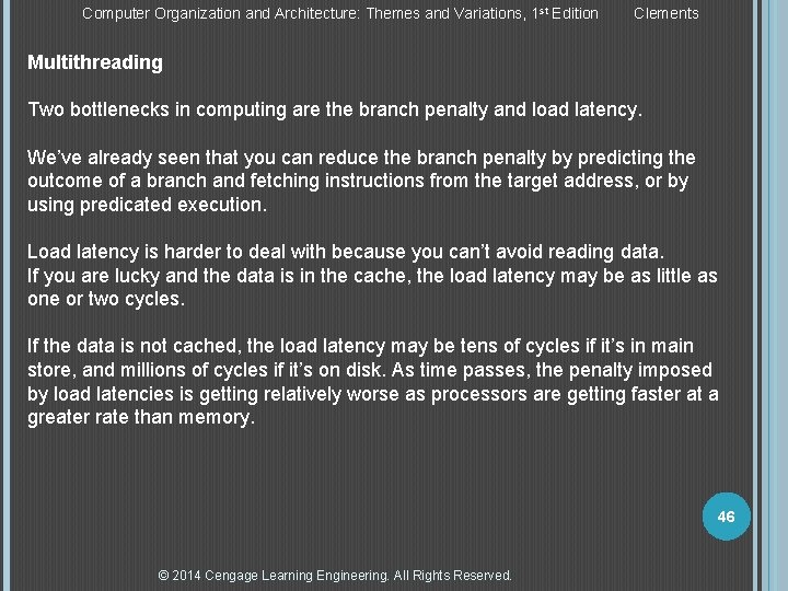 Computer Organization and Architecture: Themes and Variations, 1 st Edition Clements Multithreading Two bottlenecks