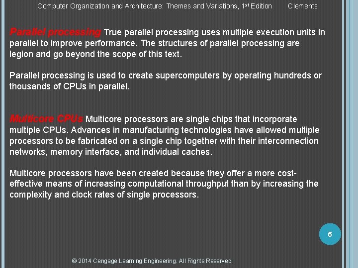 Computer Organization and Architecture: Themes and Variations, 1 st Edition Clements Parallel processing True