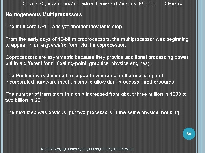 Computer Organization and Architecture: Themes and Variations, 1 st Edition Clements Homogeneous Multiprocessors The