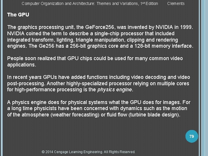 Computer Organization and Architecture: Themes and Variations, 1 st Edition Clements The GPU The