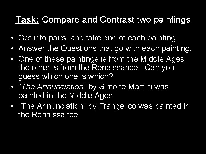 Task: Compare and Contrast two paintings • Get into pairs, and take one of