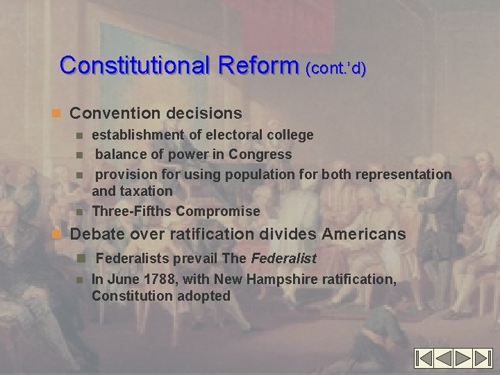Constitutional Reform (cont. ’d) n Convention decisions n establishment of electoral college n balance