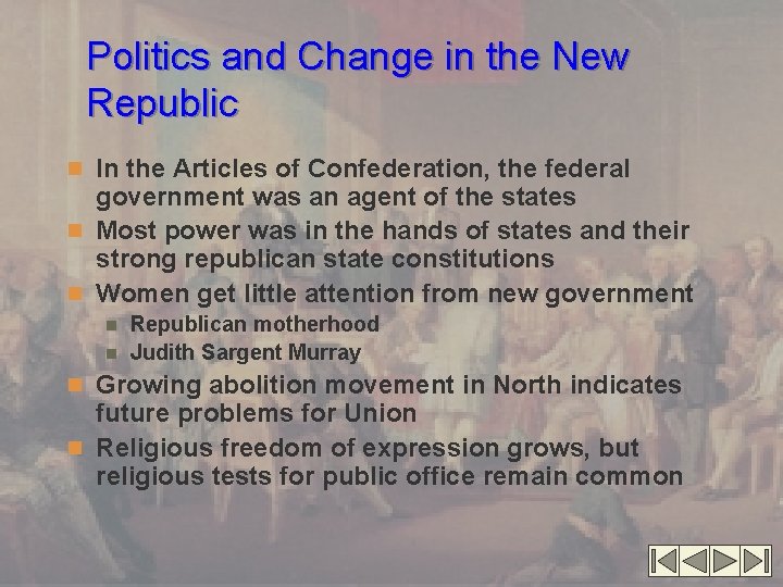 Politics and Change in the New Republic n In the Articles of Confederation, the