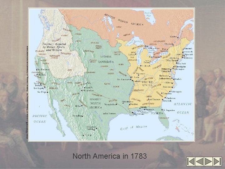 North America in 1783 © 2004 Wadsworth, a division of Thomson Learning, Inc. Thomson