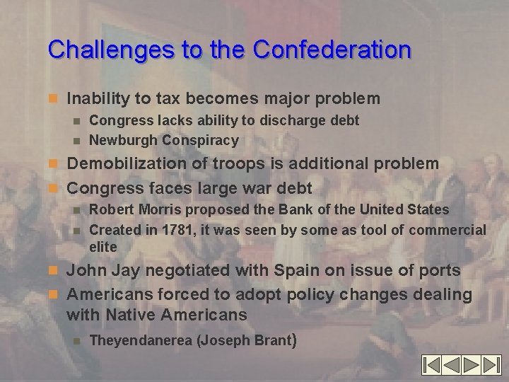 Challenges to the Confederation n Inability to tax becomes major problem n Congress lacks
