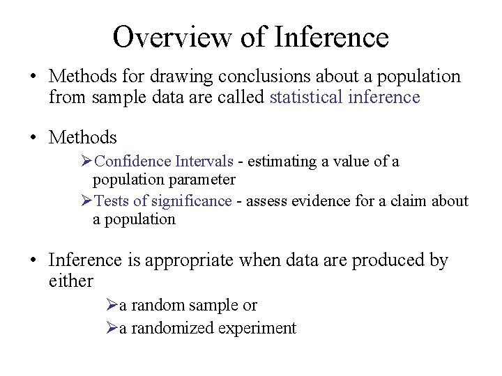 Overview of Inference • Methods for drawing conclusions about a population from sample data