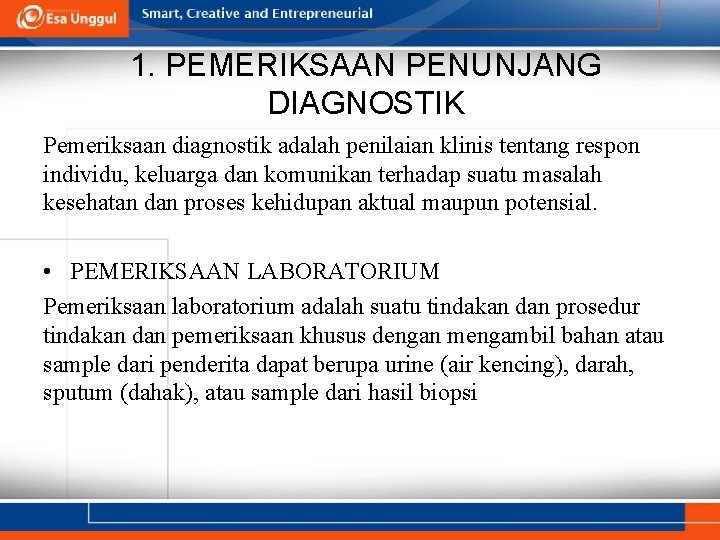 1. PEMERIKSAAN PENUNJANG DIAGNOSTIK Pemeriksaan diagnostik adalah penilaian klinis tentang respon individu, keluarga dan