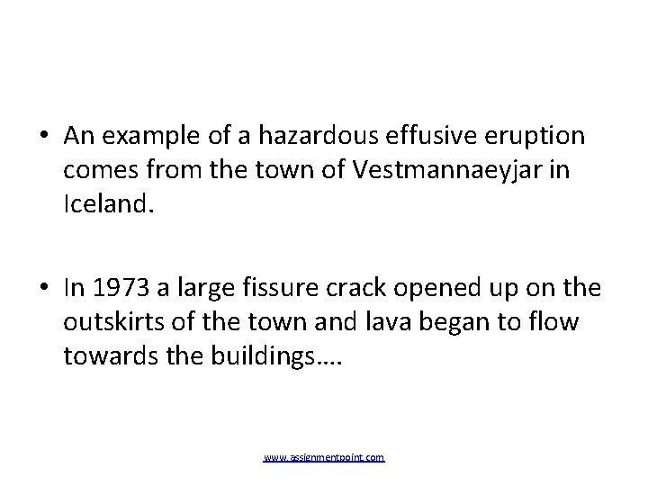  • An example of a hazardous effusive eruption comes from the town of