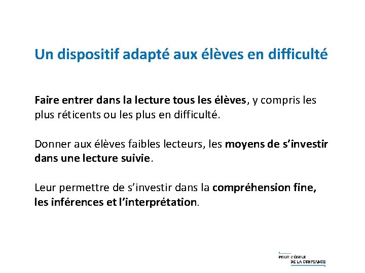 Un dispositif adapté aux élèves en difficulté Faire entrer dans la lecture tous les Un dispositif adapté aux élèves en difficulté Faire entrer dans la lecture tous les