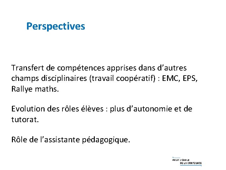 Perspectives Transfert de compétences apprises dans d’autres champs disciplinaires (travail coopératif) : EMC, EPS, Perspectives Transfert de compétences apprises dans d’autres champs disciplinaires (travail coopératif) : EMC, EPS,